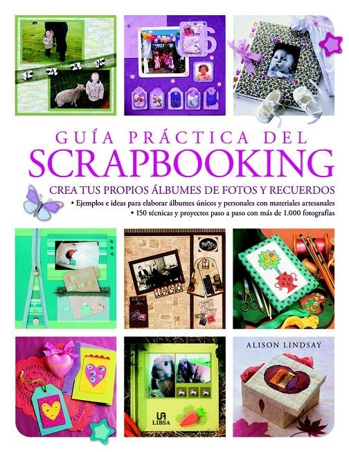 GUÍA PRÁCTICA DEL SCRAPBOOKING | 9788466227391 | LINDSAY, ALISON | Llibreria La Gralla | Llibreria online de Granollers