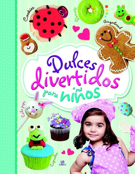 DULCES DIVERTIDOS PARA NIÑOS | 9788466227902 | DE LA NOCEDA ENRICH, NURIA G. | Llibreria La Gralla | Llibreria online de Granollers