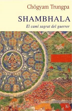 SHAMBHALA. EL CAMÍ SAGRAT DEL GUERRER | 9788499882475 | TRUNGPA, CHÖGYAM | Llibreria La Gralla | Librería online de Granollers