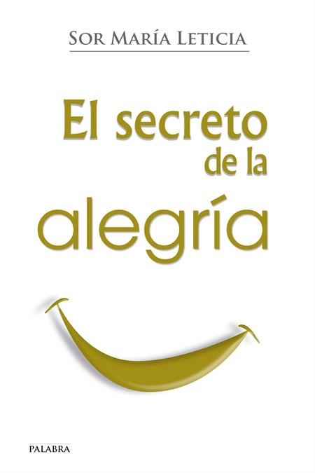 SECRETO DE LA ALEGRÍA, EL | 9788498409680 | SOR MARÍA LETICIA | Llibreria La Gralla | Llibreria online de Granollers