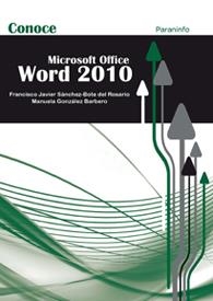 CONOCE MICROSOFT OFFICE WORD 2010 | 9788428309769 | SÁNCHEZ-BOTE DEL ROSARIO, FRANCISCO JAVIER / GONZÁLEZ BARBERO, MANUELA | Llibreria La Gralla | Llibreria online de Granollers