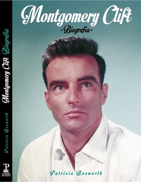 MONTGOMERY  CLIFT. BIOGRAFÍA | 9788494175435 | BOSWORTH, PATRICIA | Llibreria La Gralla | Llibreria online de Granollers