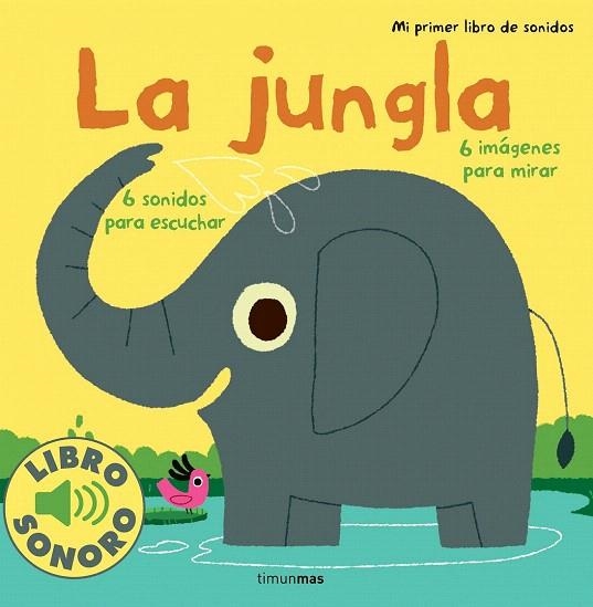 JUNGLA, LA. MI PRIMER LIBRO DE SONIDOS | 9788408114802 | Llibreria La Gralla | Llibreria online de Granollers