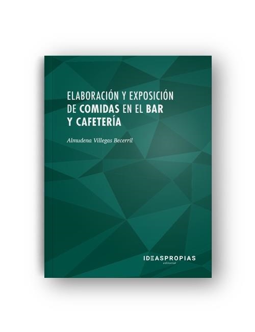 ELABORACIÓN Y EXPOSICIÓN DE COMIDAS EN EL BAR Y CAFETERÍA | 9788498393880 | VILLEGAS, ALMUDENA | Llibreria La Gralla | Llibreria online de Granollers