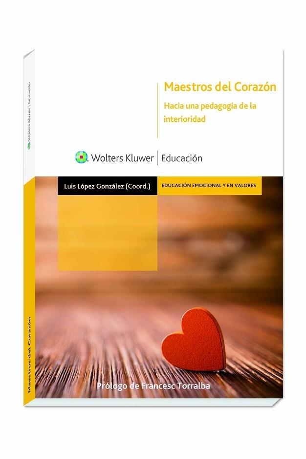 MAESTROS DEL CORAZON. HACIA UNA PEDAGOGÍA DE LA INTERIORIDAD | 9788499871547 | LOPEZ GONZALEZ, LUIS (COORD) | Llibreria La Gralla | Llibreria online de Granollers