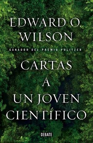 CARTAS A UN JOVEN CIENTÍFICO | 9788499923604 | WILSON, EDWARD O. | Llibreria La Gralla | Llibreria online de Granollers