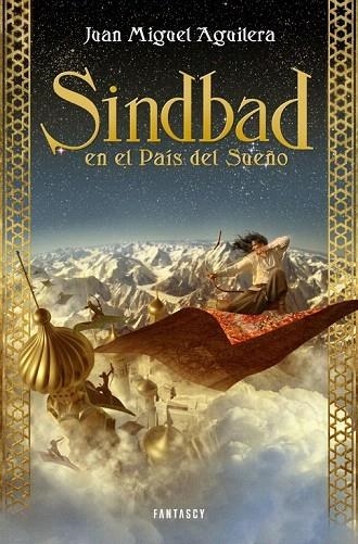 SINDBAD EN EL PAÍS DEL SUEÑO | 9788415831167 | AGUILERA, JUAN MIGUEL | Llibreria La Gralla | Llibreria online de Granollers