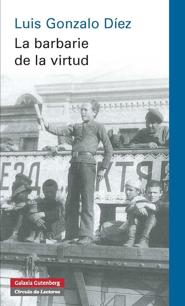 BARBARIE DE LA VIRTUD, LA | 9788415863724 | GONZALO DÍEZ, LUIS | Llibreria La Gralla | Llibreria online de Granollers