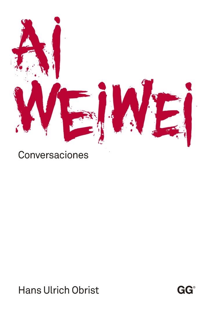 AI WEIWEI. CONVERSACIONES | 9788425225543 | OBRIST, HANS ULRICH | Llibreria La Gralla | Llibreria online de Granollers