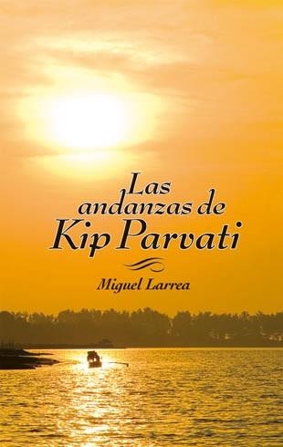 ANDANZAS DE KIP PARVATI, LAS | 9788424649630 | LARREA, MIGUEL | Llibreria La Gralla | Librería online de Granollers