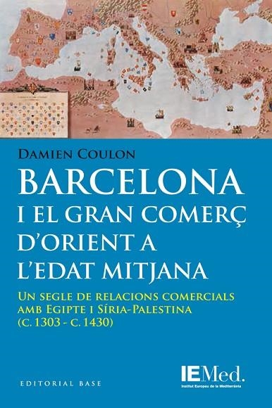 BARCELONA I EL GRAN COMERÇ D'ORIENT A L'EDAT MITJA | 9788415711803 | COULON, DAMIEN | Llibreria La Gralla | Llibreria online de Granollers