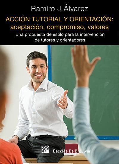 ACCIÓN TUTORIAL Y ORIENTACIÓN:ACEPTACIÓN, COMPROMISO, VALORES | 9788433026859 | ÁLVAREZ, RAMIRO J. | Llibreria La Gralla | Llibreria online de Granollers