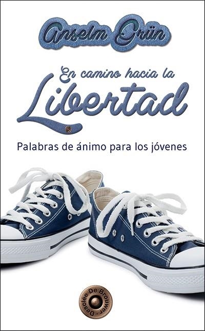 EN CAMINO HACIA LA LIBERTAD.PALABRAS DE ÁNIMO PARA LOS JOVENES | 9788433026866 | GRÜN, ANSELM | Llibreria La Gralla | Llibreria online de Granollers