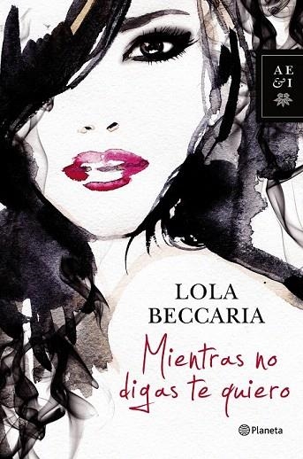 MIENTRAS NO DIGAS TE QUIERO | 9788408122937 | BECCARIA, LOLA | Llibreria La Gralla | Librería online de Granollers