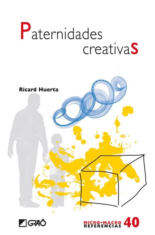 PATERNIDADES CREATIVAS (MICRO-MACRO REFERENCIAS,40) | 9788499805269 | HUERTA, RICARD | Llibreria La Gralla | Llibreria online de Granollers