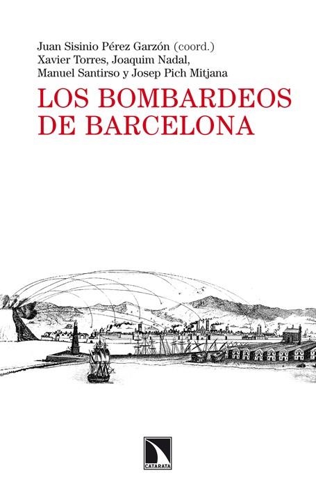 BOMBARDEOS DE BARCELONA, LOS | 9788483198742 | SISINIO PÉREZ GARZÓN, JUAN (COORD.) | Llibreria La Gralla | Llibreria online de Granollers