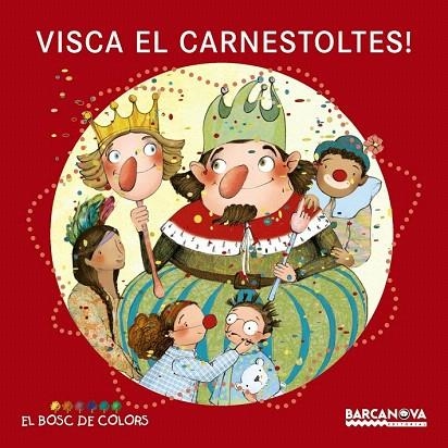 VISCA EL CARNESTOLTES! (EL BOSC DE COLORS) | 9788448932909 | BALDÓ, ESTEL/GIL, ROSA/SOLIVA, MARIA | Llibreria La Gralla | Llibreria online de Granollers