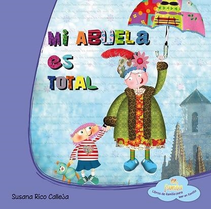 MI ABUELA ES TOTAL | 9788494144301 | RICO, SUSANA | Llibreria La Gralla | Llibreria online de Granollers