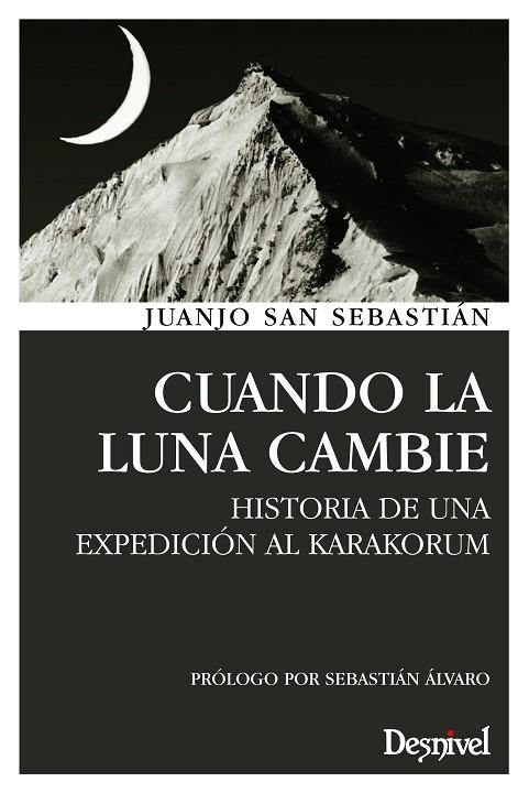 CUANDO LA LUNA CAMBIE.HISTORIA DE UNA ESPEDICIÓN AL KARAKORUM | 9788498292855 | SAN SEBASTIÁN, JUANJO | Llibreria La Gralla | Llibreria online de Granollers