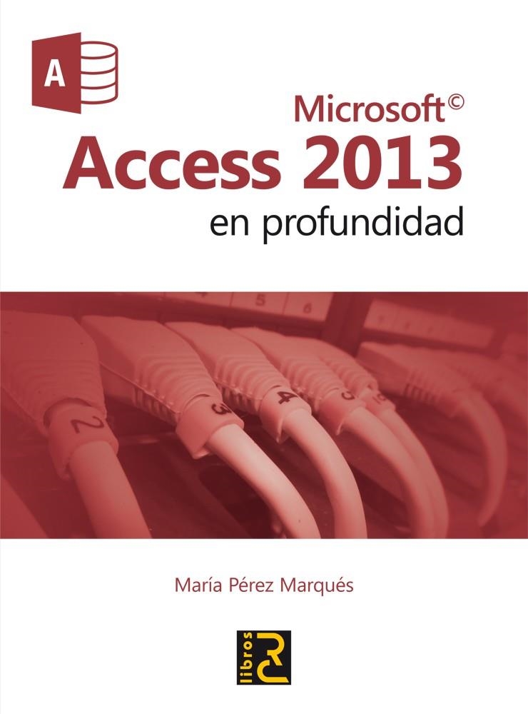 MICROSOFT ACCESS 2013 EN PROFUNDIDAD | 9788494180125 | PÉREZ, MARÍA | Llibreria La Gralla | Llibreria online de Granollers