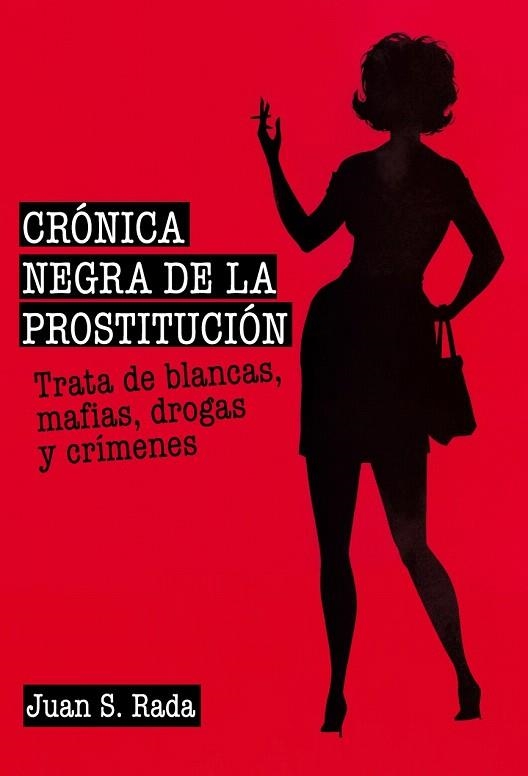 CRÓNICA NEGRA DE LA PROSTITUCIÓN | 9788415405719 | SÁNCHEZ RADA, JUAN | Llibreria La Gralla | Llibreria online de Granollers