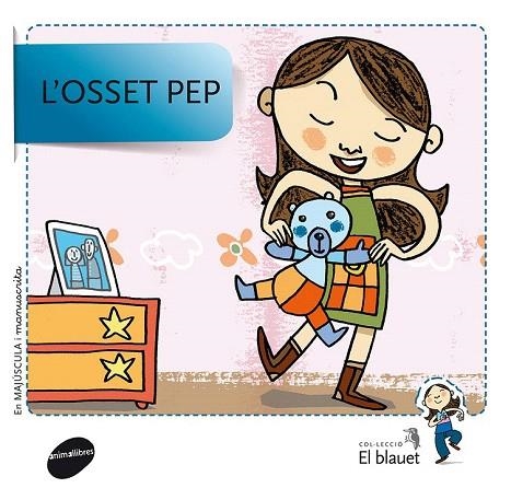 OSSET PEP, L' (EL BLAUET, 3) | 9788415095415 | SOLER COBO, TERESA/VIU RODRÍGUEZ, MARIA/NADO SANJUÁN, VÍCTOR | Llibreria La Gralla | Llibreria online de Granollers