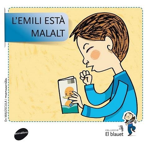 EMILI ESTÀ MALALT, L' (EL BLAUET, 4) | 9788415095422 | SOLER COBO, TERESA/VIU RODRÍGUEZ, MARIA/NADO SANJUÁN, VÍCTOR | Llibreria La Gralla | Llibreria online de Granollers