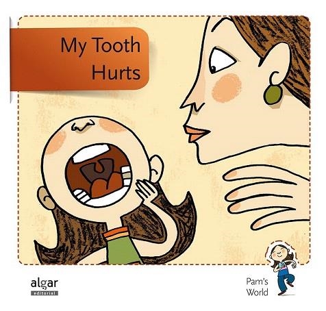 MY TOOTH HURTS (PAM'S WORLD, 2) | 9788498455854 | SOLER COBO, TERESA/VIU RODRÍGUEZ, MARIA/NADO SANJUÁN, VÍCTOR | Llibreria La Gralla | Llibreria online de Granollers