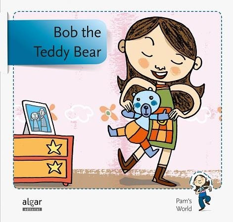 BOB THE TEDDY BEAR (PAM'S WORLD, 3) | 9788498455861 | SOLER COBO, TERESA/VIU RODRÍGUEZ, MARIA/NADO SANJUÁN, VÍCTOR | Llibreria La Gralla | Llibreria online de Granollers