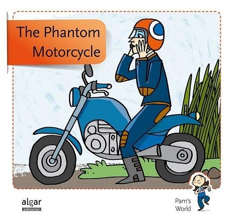 PHANTOM MOTORCYCLE, THE (PAM'S WORLD, 5) | 9788498455885 | SOLER COBO, TERESA/VIU RODRÍGUEZ, MARIA/NADO SANJUÁN, VÍCTOR | Llibreria La Gralla | Llibreria online de Granollers