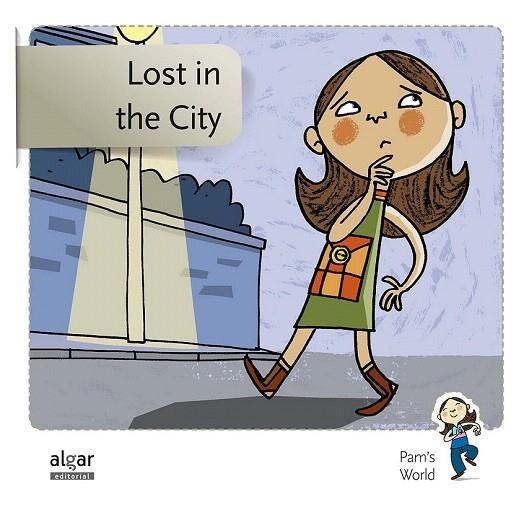 LOST IN THE CITY (PAM'S WORLD, 6) | 9788498455892 | SOLER COBO, TERESA/VIU RODRÍGUEZ, MARIA/NADO SANJUÁN, VÍCTOR | Llibreria La Gralla | Llibreria online de Granollers