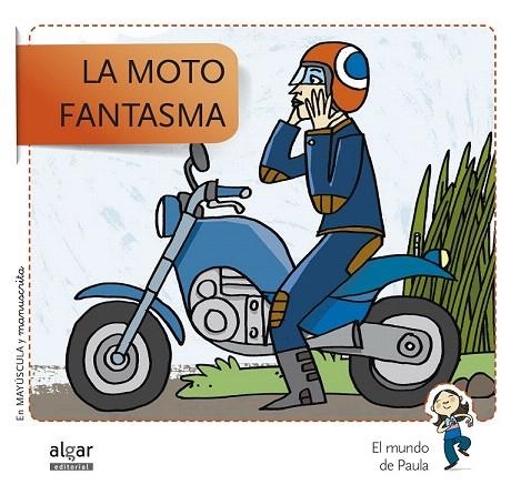 MOTO FANTASMA, LA (EL MUNDO DE PAULA, 5) | 9788498455793 | SOLER COBO, TERESA/VIU RODRÍGUEZ, MARIA/NADO SANJUÁN, VÍCTOR | Llibreria La Gralla | Llibreria online de Granollers