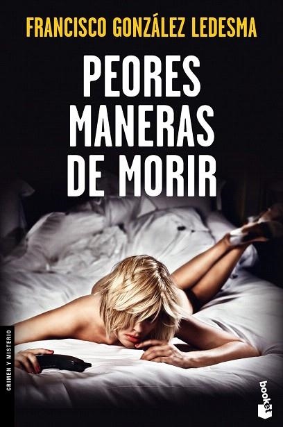 PEORES MANERAS DE MORIR | 9788408123699 | GONZÁLEZ LEDESMA, FRANCISCO | Llibreria La Gralla | Llibreria online de Granollers