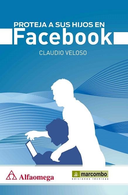 PROTEJA A SUS HIJOS EN FACEBOOK | 9788426720979 | VELOSO, CLAUDIO | Llibreria La Gralla | Llibreria online de Granollers