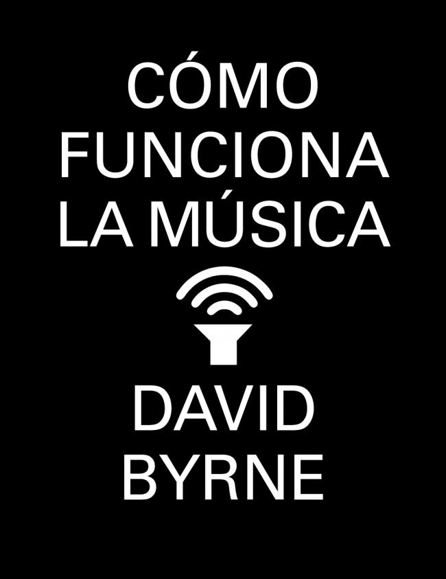 CÓMO FUNCIONA LA MÚSICA | 9788439727972 | BYRNE, DAVID | Llibreria La Gralla | Llibreria online de Granollers