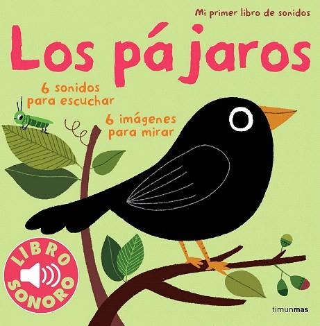 PÁJAROS, LOS. MI PRIMER LIBRO DE SONIDOS | 9788408115502 | Llibreria La Gralla | Llibreria online de Granollers