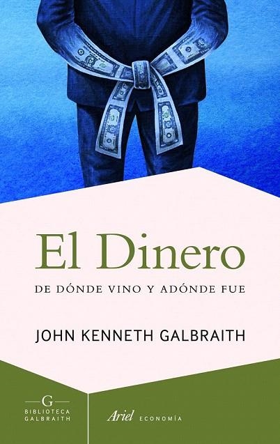 DINERO, EL. DE DÓNDE VINO Y ADÓNDE FUE | 9788434414990 | GALBRAITH, JOHN KENNETH | Llibreria La Gralla | Llibreria online de Granollers