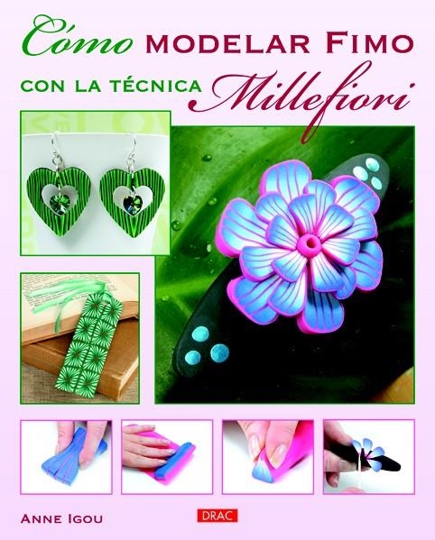 CÓMO MODELAR FIMO CON LA TÉCNICA MILLEFIORI | 9788498743739 | IGOU, ANNE | Llibreria La Gralla | Llibreria online de Granollers