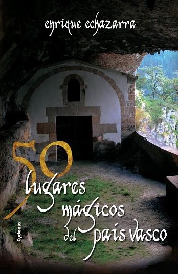 50 LUGARES MÁGICOS DEL PAÍS VASCO | 9788494125812 | ECHAZARRA, ENRIQUE | Llibreria La Gralla | Librería online de Granollers
