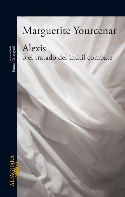 ALEXIS O EL TRATADO DEL INÚTIL COMBATE | 9788420416502 | YOURCENAR, MARGUERITE | Llibreria La Gralla | Llibreria online de Granollers