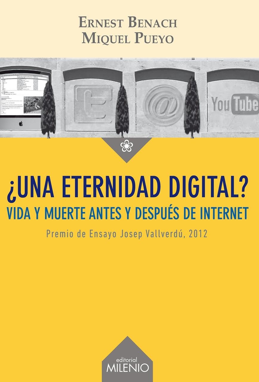 ETERNIDAD DIGITAL?.VIDA Y MUERTE ANTES Y DESPUÉS DE INTERNET | 9788497435963 | BENACH, ERNEST / PUEYO, MIQUEL | Llibreria La Gralla | Llibreria online de Granollers