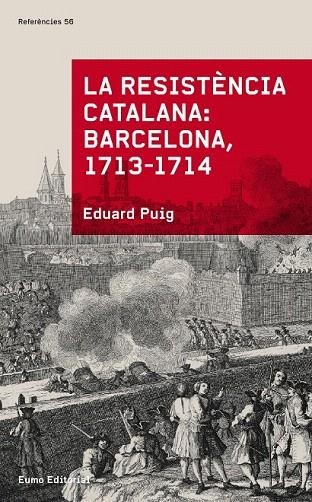 RESISTÈNCIA CATALANA: BARCELONA 1713-1714, LA | 9788497665070 | EDUARD PUIG | Llibreria La Gralla | Llibreria online de Granollers