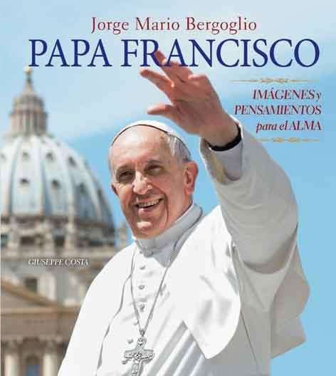 PAPA FRANCISCO | 9788415372608 | COSTA, GIUSEPPE | Llibreria La Gralla | Llibreria online de Granollers