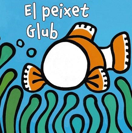 PEIXET GLUB, EL | 9788499065175 | VAN DER PUT, KLAARTJE | Llibreria La Gralla | Llibreria online de Granollers