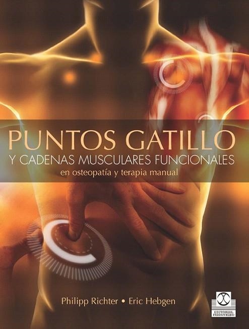 PUNTOS GATILLO Y CADENAS MUSCULARES FUNCIONALES EN OSTEOPATÍA Y TERAPIA MANUAL ( | 9788499104614 | RICHTER, PHILIPP/HEBGEN, ERIC | Llibreria La Gralla | Llibreria online de Granollers