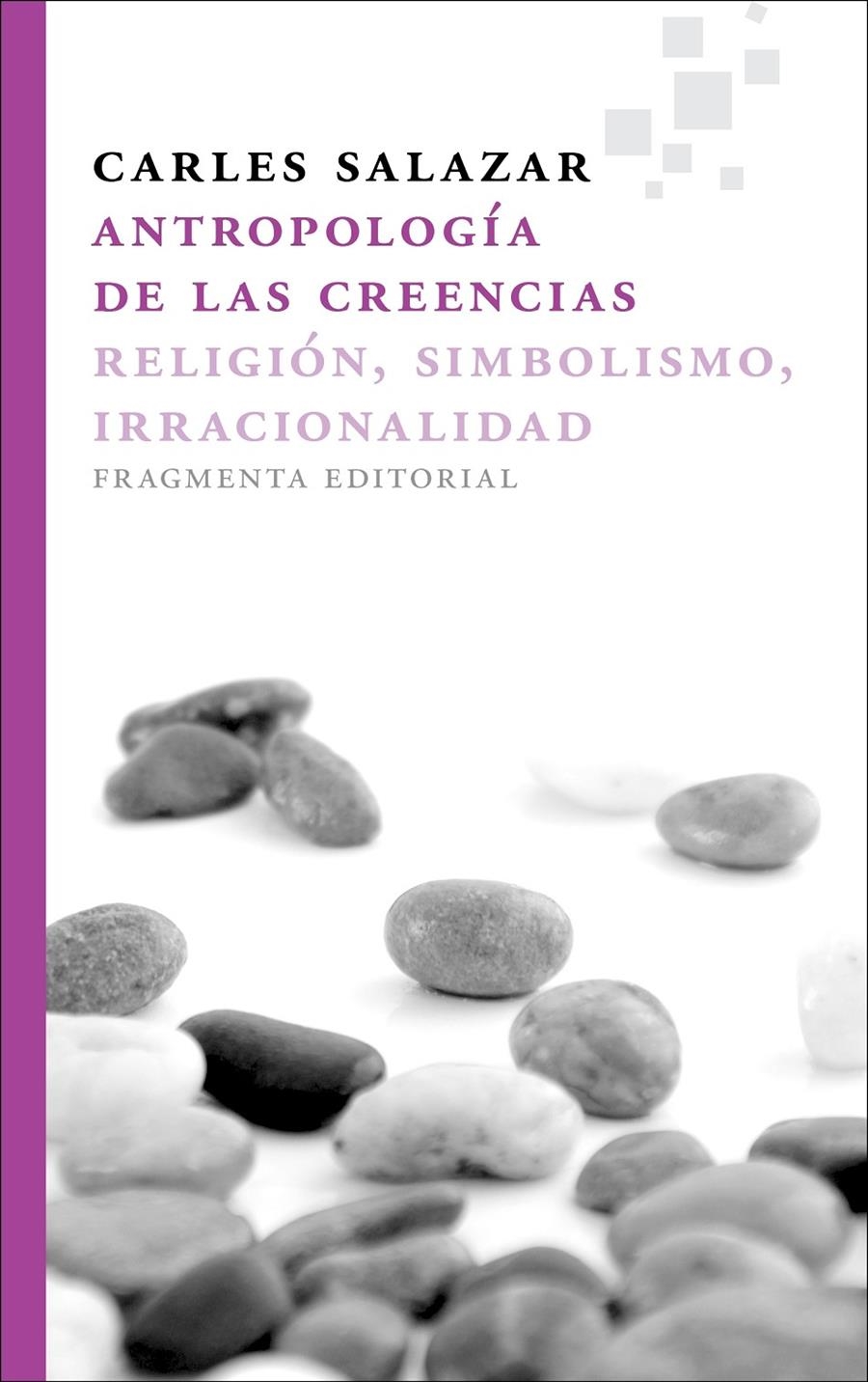 ANTROPOLOGÍA DE LAS CREENCIAS | 9788415518006 | SALAZAR CARRASCO, CARLES | Llibreria La Gralla | Librería online de Granollers