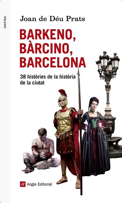 BARKENO BÀRCINO BARCELONA. 38 HISTÒRIES DE LA HISTÒRIA DE LA CIUTAT | 9788415695608 | PRATS, JOAN DE DÉU | Llibreria La Gralla | Llibreria online de Granollers