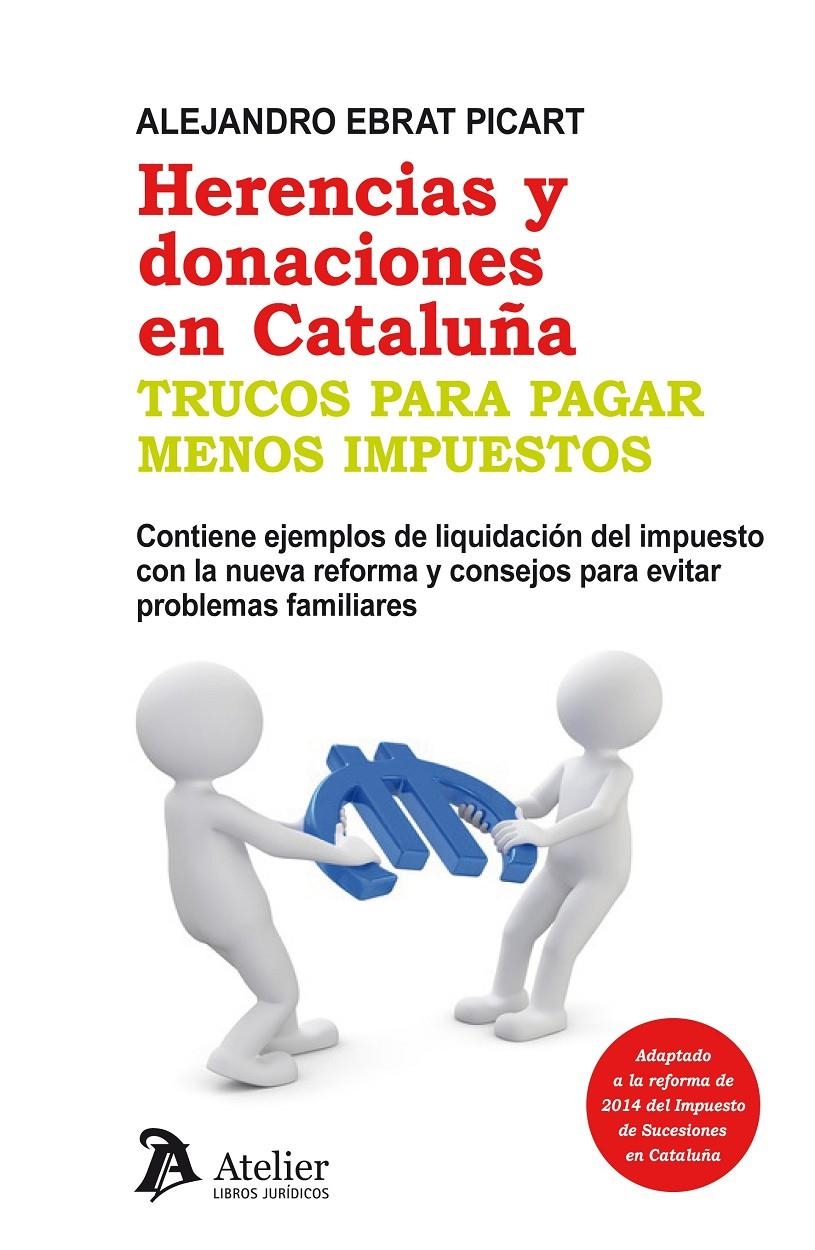 HERENCIAS Y DONACIONES EN CATALUÑA.TRUCOS PARA PAGAR MENOS IMPUESTOS | 9788415690443 | EBRAT, ALEJANDRO | Llibreria La Gralla | Llibreria online de Granollers