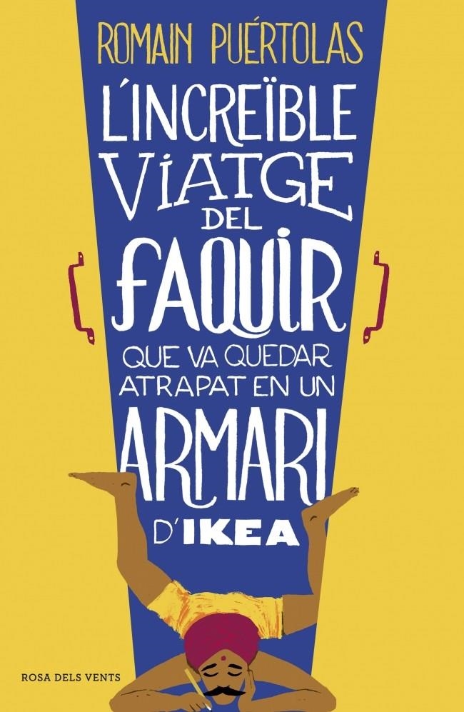 INCREÏBLE VIATGE DEL FAQUIR QUE VA QUEDAR ATRAPAT EN UN ARMARI D'IKEA | 9788415961093 | PUERTOLAS, ROMAIN | Llibreria La Gralla | Librería online de Granollers