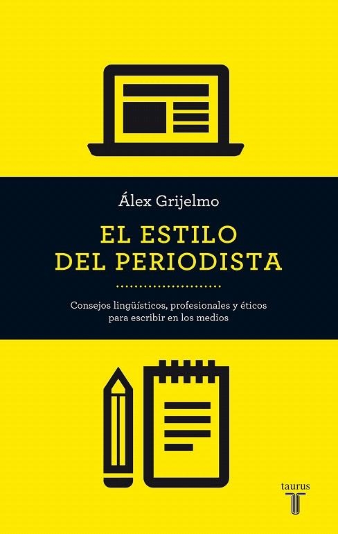 ESTILO DEL PERIODISTA, EL (2014) | 9788430609499 | GRIJELMO, ÁLEX | Llibreria La Gralla | Llibreria online de Granollers